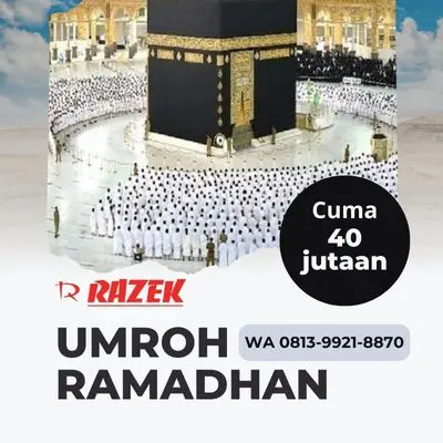 Umroh Ketika Ramadhan Bersama Razek Travel Paket Promo Ciampea