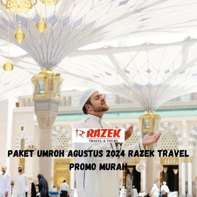 Paket Umroh Agustus 2024 Razek Travel Promo Murah Pesanggrahan Jakarta Selatan