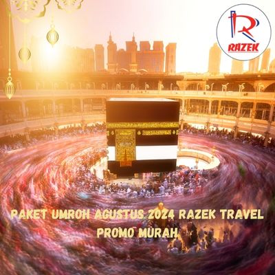 Paket Umroh Agustus 2024 Razek Travel Promo Murah Angke Jakarta Barat