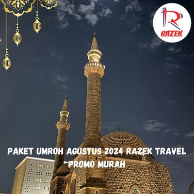 Paket Umroh Agustus 2024 Razek Travel Promo Murah Pademangan Timur Jakarta Utara