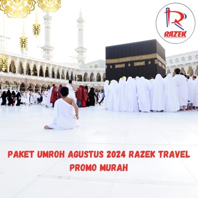 Paket Umroh Agustus 2024 Razek Travel Promo Murah Cilandak Barat Jakarta Selatan