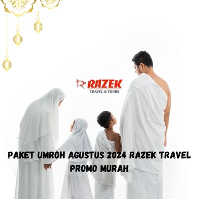 Paket Umroh Agustus 2024 Razek Travel Promo Murah Krukut Jakarta Barat