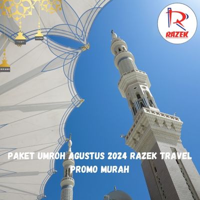 Paket Umroh Agustus 2024 Razek Travel Promo Murah Jelambar Baru Jakarta Barat
