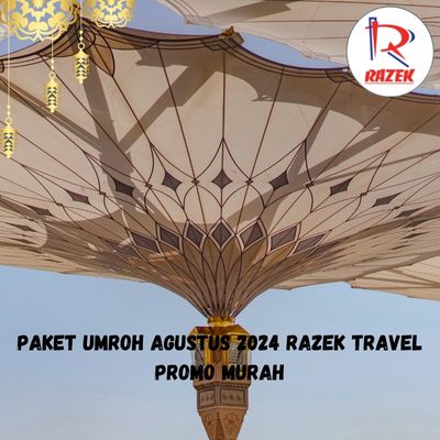 Paket Umroh Agustus 2024 Razek Travel Promo Murah Jatinegara Jakarta Timur