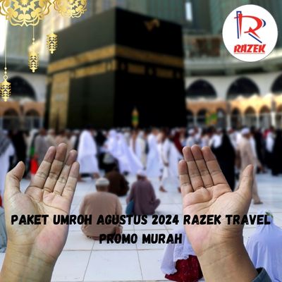 Paket Umroh Agustus 2024 Razek Travel Promo Murah Keagungan Jakarta Barat
